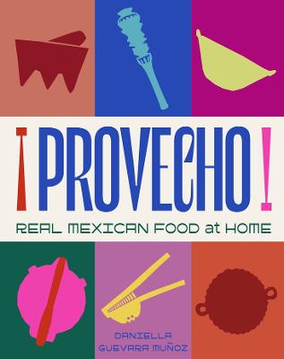 Provecho Real Mexican Food at Home
