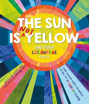 Sun is Not Yellow and Other Colourful Facts